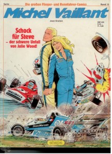 Die großen Flieger- und Rennfahrer-Comics 15: Michel Vaillant: Schock für Steve - der schwere Unfall von Julie Wood!