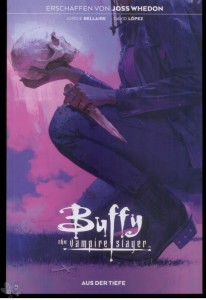 Buffy - The vampire slayer 3: Aus der Tiefe