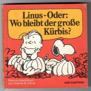 Aar-Cartoon 19: Linus oder: Wo bleibt der große Kürbis ? (1. Auflage)