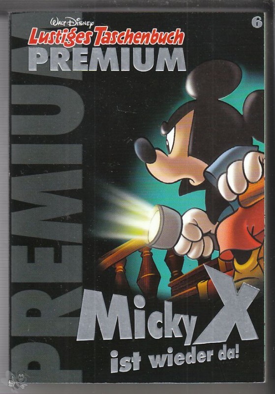 Lustiges Taschenbuch Premium 6: Micky X ist wieder da ! (LTB)