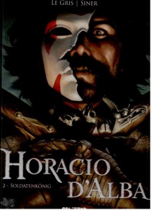 Horacio d&#039;Alba 2: Soldatenkönig