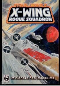 Star Wars Sonderband 44: X-Wing Rogue Squadron: Im Dienste des Imperiums