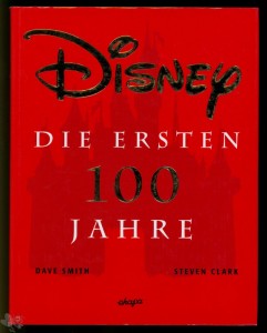 Disney - die ersten 100 Jahre