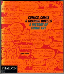 Comics, Comix &amp; Graphic Novels: A History Of Comic Art HC