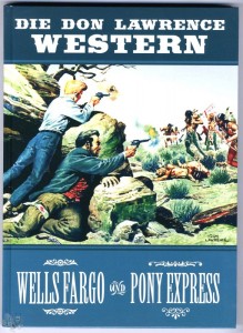 Die Don Lawrence Western : Wells Fargo und Pony Express