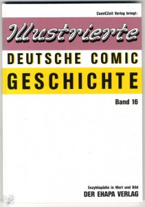 Illustrierte deutsche Comic Geschichte 16: Der Ehapa Verlag