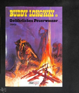 Buddy Longway 8: Gefährliches Feuerwasser