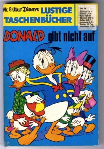 Walt Disneys Lustige Taschenbücher 8: Donald gibt nicht auf (höhere Auflagen)
