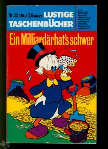 Walt Disneys Lustige Taschenbücher 33: Ein Milliardär hat&#039;s schwer (1. Auflage)