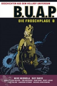 Geschichten aus dem Hellboy Universum: B.U.A.P. 1: Die Froschplage (Band Eins)