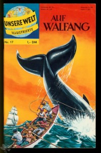 Unsere Welt Illustrierte 17: Auf Walfang
