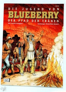 Leutnant Blueberry 46: Die Jugend von Blueberry - Der Pfad der Tränen 1. AUFLAGE