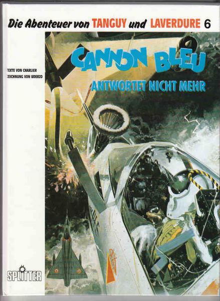 Die Abenteuer von Tanguy und Laverdure 6: Cannon Bleu antwortet nicht mehr (Hardcover)