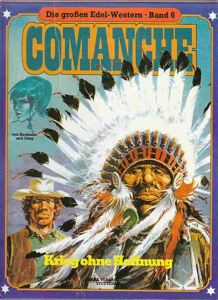Die großen Edel-Western 6: Comanche: Krieg ohne Hoffnung (Hardcover)