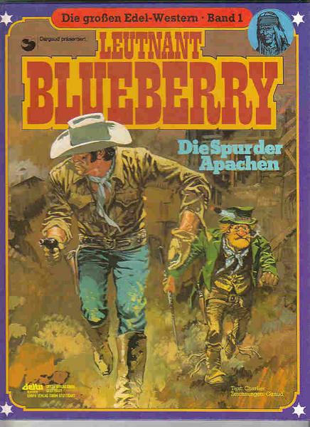 Die großen Edel-Western 1: Leutnant Blueberry: Die Spur der Apachen (2. Auflage) (Hardcover)