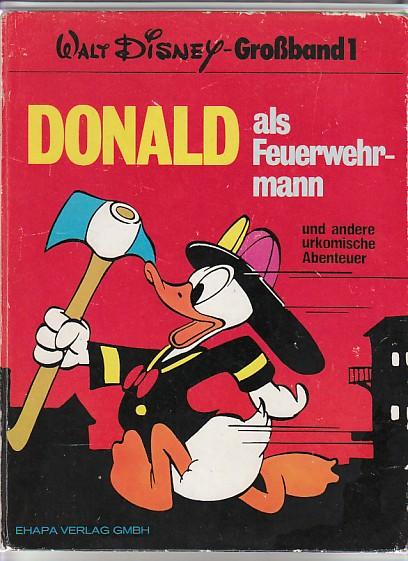 Walt Disney-Großband 1: Donald Duck als Feuerwehrmann