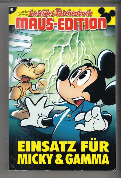 Lustiges Taschenbuch Maus-Edition 6: Einsatz für Micky &amp; Gamma (LTB)