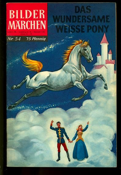 Bildermärchen 54: Das wundersame weisse Pony (1. Auflage)