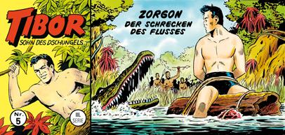 Tibor - Sohn des Dschungels (3. Serie) 5: Zorgon der Schrecken des Flusses