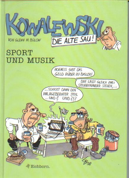 Kowalewski, die alte Sau !: Sport und Musik