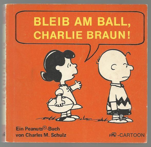 Aar-Cartoon 9: Bleib am Ball, Charlie Braun ! (1. Auflage)