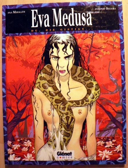 Eva Medusa (1): Du, die Giftige ...