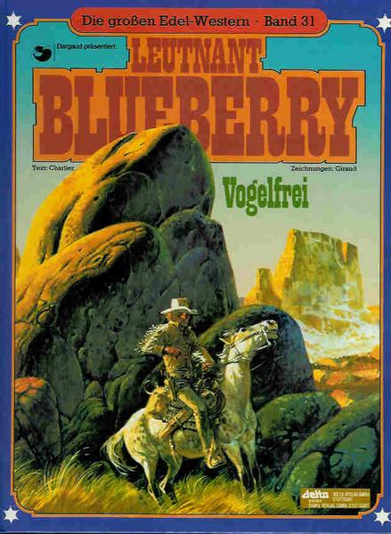 Die großen Edel-Western 31: Leutnant Blueberry: Vogelfrei (Hardcover)