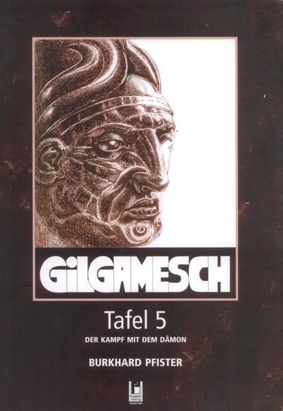 Gilgamesch Tafel 5: Der Kampf mit dem Dämon