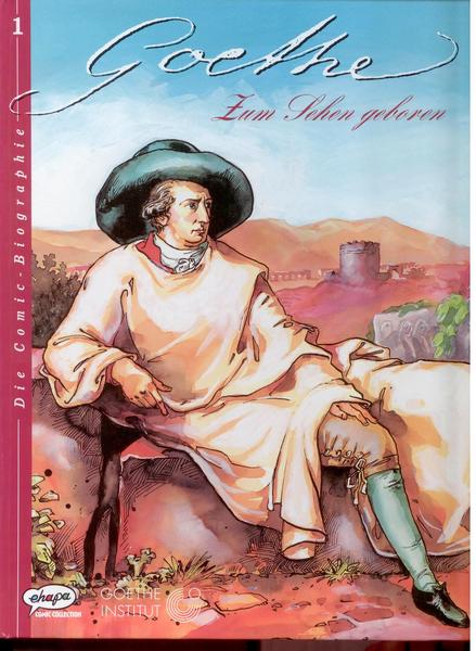 Goethe - Die Comic-Biographie 1: Zum Sehen geboren
