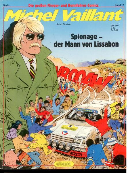 Die großen Flieger- und Rennfahrer-Comics 17: Michel Vaillant: Spionage - der Mann von Lissabon