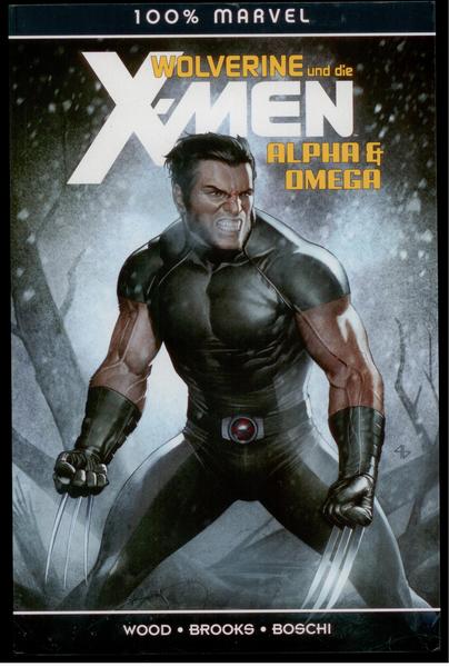 100% Marvel 64: Wolverine und die X-Men: Alpha &amp; Omega (Variant Cover-Edition)