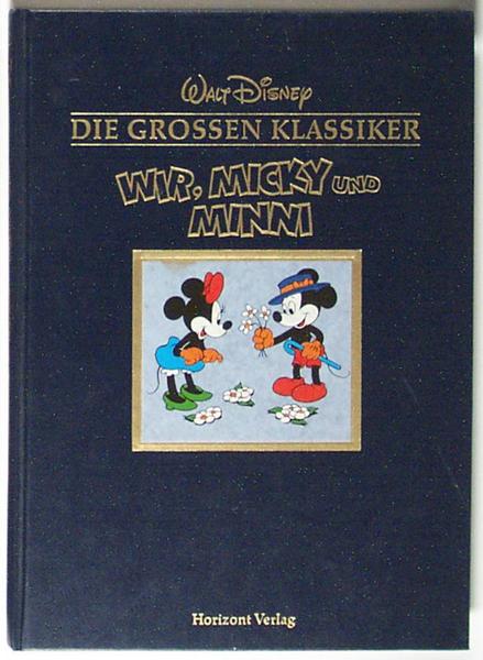 Walt Disney - Die grossen Klassiker: Wir, Micky und Minnie - Horizont Verlag 1993 Hardcover im Überformat