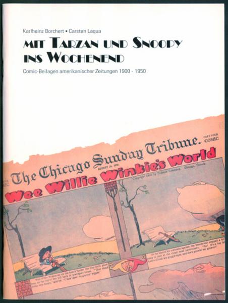 Carsten Laqua & Karlheinz Borchert: Mit Tarzan und Snoopy ins Wochenend - Comic-Beilagen amerikanischer Zeitungen 1900 - 1950