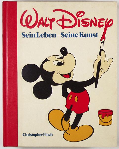 Walt Disney - Sein Leben - Seine Kunst - Autor: Christopher Finch, deutsche Erstausgabe, Ehapa Verlag 1978