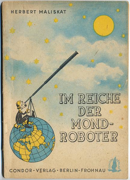 Im Reiche der Mondroboter - sehr seltener Comic von Herbert Maliskat im Stil einer Buschiade - Condor Verlag Berlin 1948 - Top-Rarität!