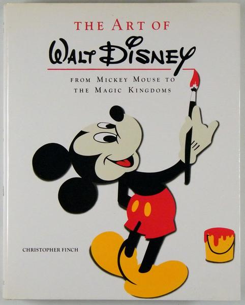The Art of Walt Disney - From Mickey Mouse to the Magic Kindom, von Christopher Finch, Abrams, N.Y., USA, 1993