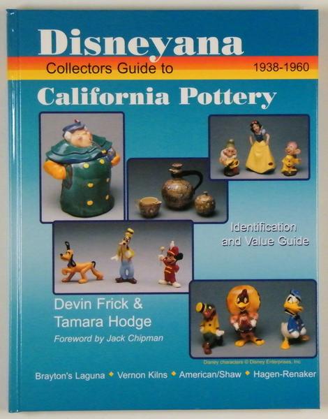 Devin Frick & Tamara Hodge: Disneyana - Collectors Guide to California Pottery