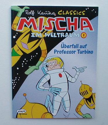 Rolf Kauka Classics (2): Mischa im Weltraum (1): Überfall auf Professor Turbino