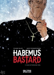 Habemus Bastard 1: Das notwendige Übel