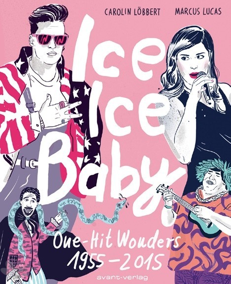 Ice Ice Baby : One Hit Wonders 1955 - 2015