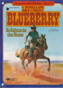 Die großen Edel-Western 18: Leutnant Blueberry: Die Goldmine des alten Mannes (Hardcover)