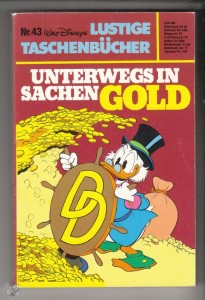 Walt Disneys Lustige Taschenbücher 43: Unterwegs in Sachen Gold (höhere Auflagen)
