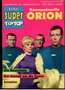 Fix und Foxi Super Tip Top 6: Raumpatrouille Orion