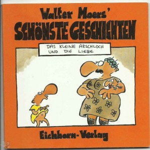 Walter Moers&#039; Schönste Geschichten 5: Das kleine Arschloch und die Liebe