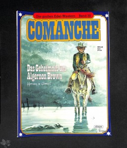 Die großen Edel-Western 30: Comanche: Das Geheimnis um Algernon Brown