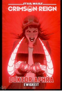 Star Wars Sonderband 143: Crimson Reign: Doktor Aphra - Ewigkeit (Softcover)