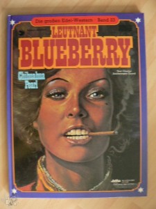 Die großen Edel-Western 23: Leutnant Blueberry: Chihuahua Pearl (Hardcover)