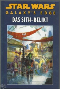 Star Wars Sonderband 123: Galaxy&#039;s Edge - Das Sith-Relikt (Hardcover)