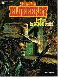 Leutnant Blueberry 14: Der Mann, der $ 500 000 wert ist