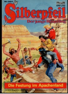 Silberpfeil - Der junge Häuptling 364: Die Festung im Apachenland
